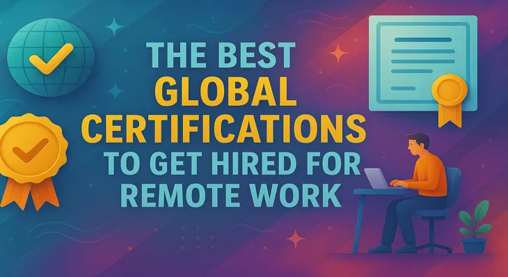 the-best-global-certifications-to-get-hired-for-remote-work